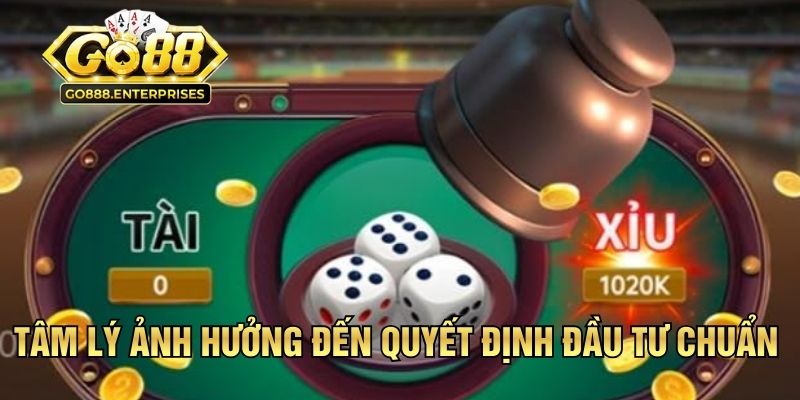 Tâm lý ảnh hưởng đến quyết định đầu tư chuẩn